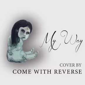 Come with Reverse - My Way – Single