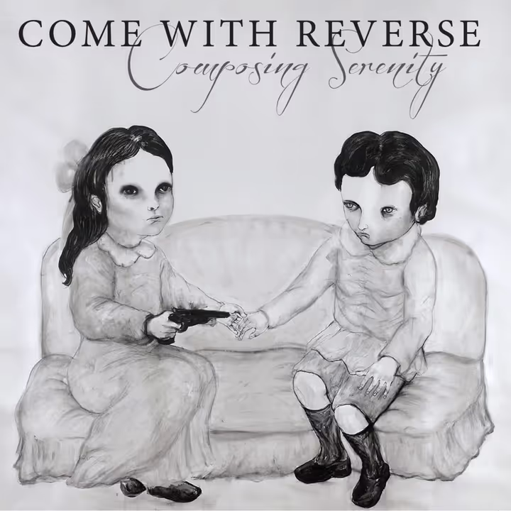 Come with Reverse - Composing Serenity – Album