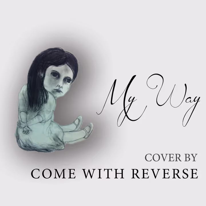 Come with Reverse - My Way – Single